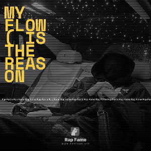 MY FLOW ( IS THE REASON
