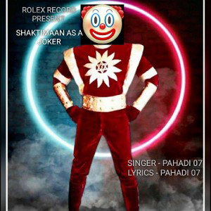 SHAKTIMAAN AS A JOKER