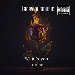 Taqaviousmusic ~What_s your name