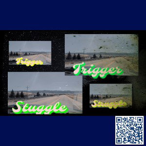 Trigger- Struggle
