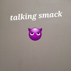 talking smack