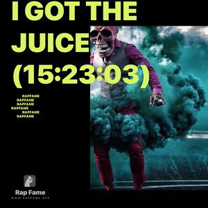 I got the Juice (15:23:03)