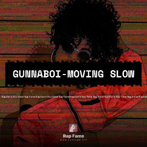 GunnaBoi-Moving Slow