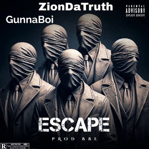 ZionDaTruth - Escape ft BBE