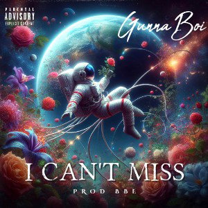 GunnaBoi- I Can’t Miss 