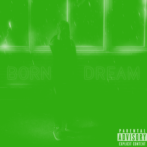 BORN DREAM - SURVIVAL  (Off da Lean)