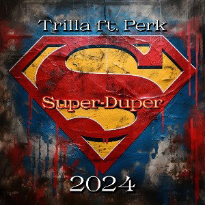 SUPER-DUPER - TRILLA FT. PERKISET