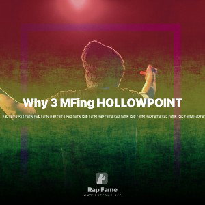 Why 3 MFing HOLLOWPOINT
