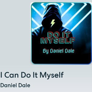 Daniel Dale - I Can Do It Myself