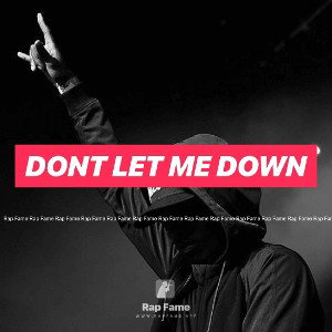 DONT LET ME DOWN 