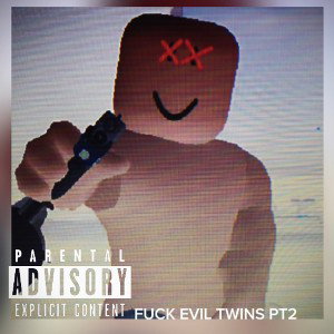 FUCK EVIL TWINS PT2
