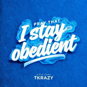 Pray That I Stay Obedient 
