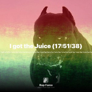I got the Juice (17:51:38)