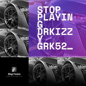 Stop Playing Drkizzy Grk52ve
