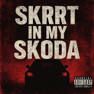 Skrrt In My Skoda