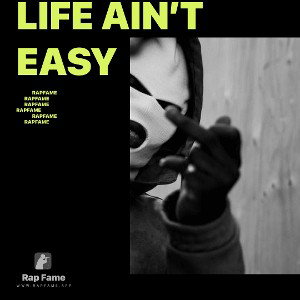 life ain’t easy 