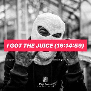 I got the Juice (16:14:59)
