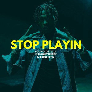 Stop Playin (17:12:23)