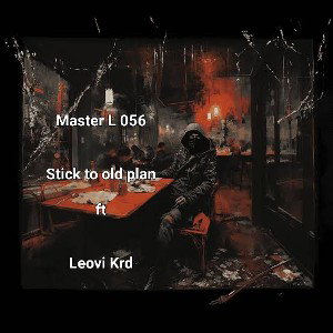 Master L 056 - Stick 2 the old plan ft Leovi Krd