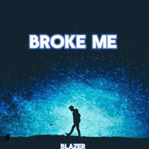 Broke Me