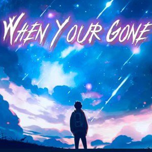 When Your Gone