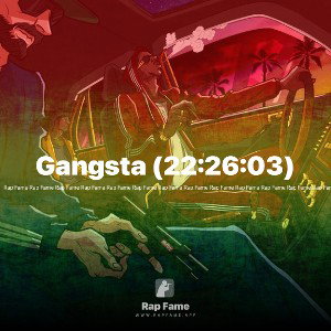 Gangsta (22:26:03)