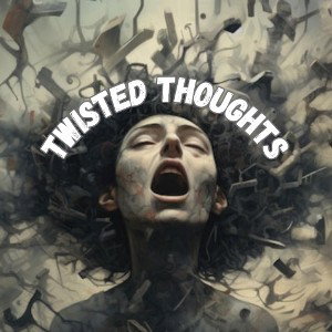 Twisted Thoughts
