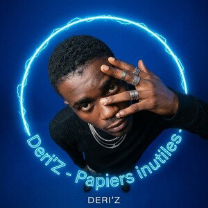 Deri'Z - Papiers inutiles [exclusif]2026🇬🇦
