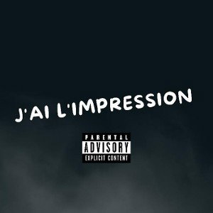 J'ai l'impression