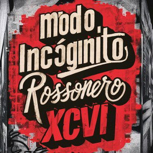ROSSONERO XCVI - Modo Incógnito  