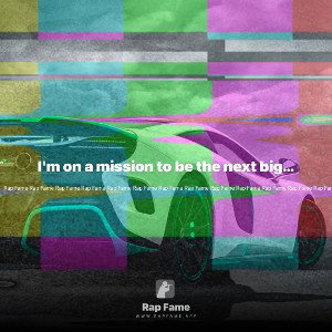 I'm on a mission to be the next big thing