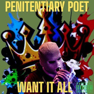 penitentiary poet - Want it all 