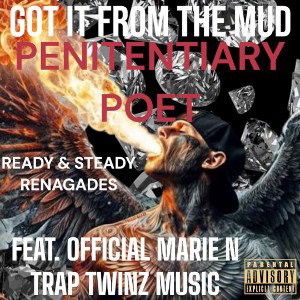 💎 PENITENTIARY POET - Got It from the Mud 