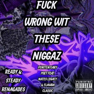PENITENTIARY POET - FUCK WRONG WIT THESE NIGGAZ 2025-08-21 11_21