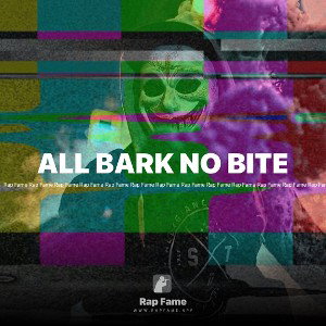 ALL BARK NO BITE 