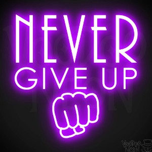 never give up