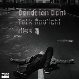 Deadmendonttalk (Dav'ici)Diss