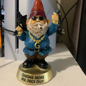 GNOME MORE MR NICE GUY