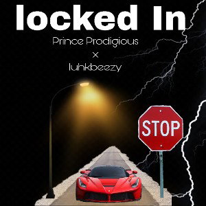Prince Prodigious - Locked in _ft lulkbeezy