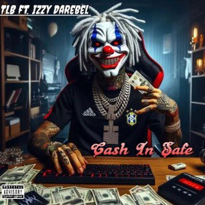 Cash In Safe TLB Ft. Izzy DaRebel