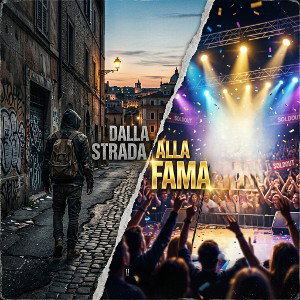 DALLA STRADA ALLA FAMA