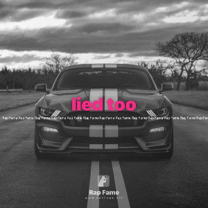 lied too
