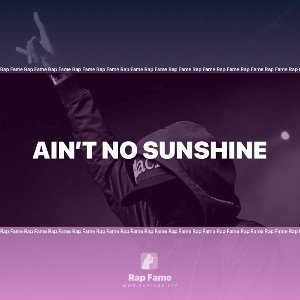 Ain’t No Sunshine