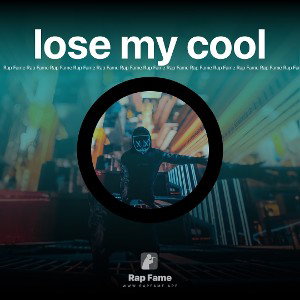 lose my cool 