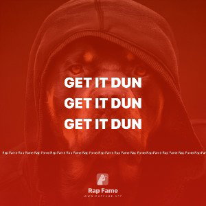 get it dun 