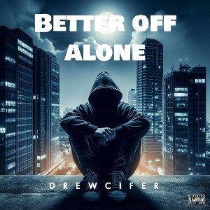 Better Off Alone 