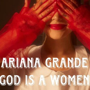 Ariana Grande - God Is A Woman (Lyrics)
