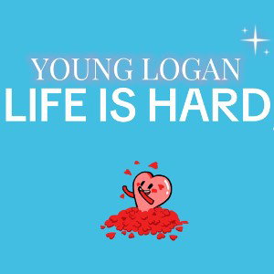 Life is Hard,