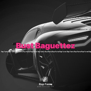 Bust Baguettez