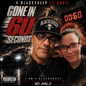 Gone In 60 Seconds - X Blacksheep ft Angel 